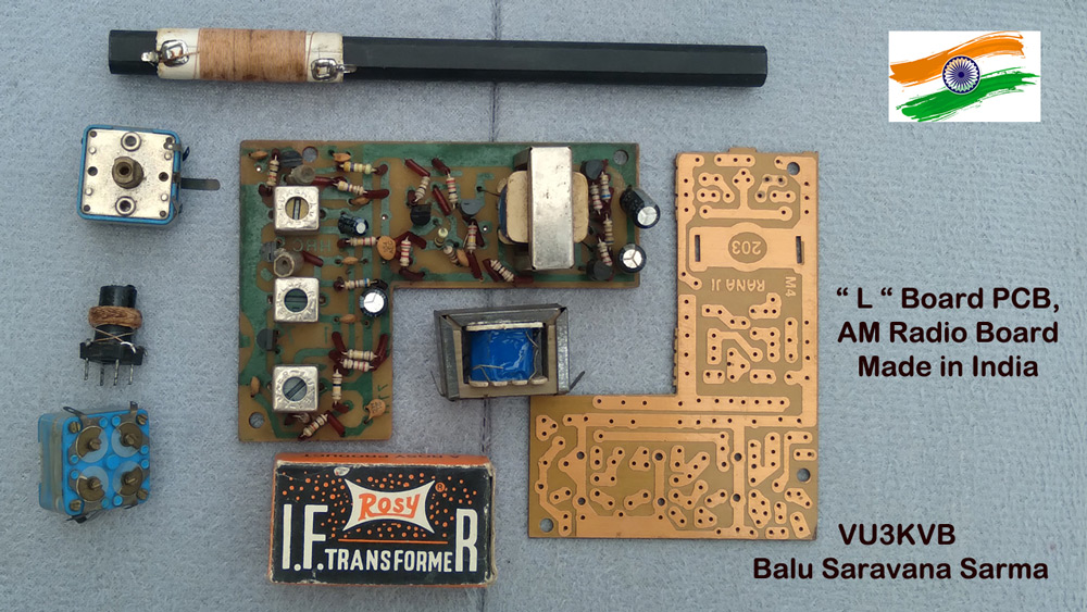 L board, L pcb, AM Radio Kit, FM Radio kit, Chennai, India, vintage radio, Old Radio, Service, Repair, Gang, Condenser, Bush, Philips, Sony, Panasonic, Morconi, AM antenna, IFT Coil, MW Osc Coil, SW antenna Coil, Audio, Push pull Transformer, OA79 Diode, Transistor, AC 128, AC129, AC 125, BF 195, BC 148, BC 157, IC TBA 810, BEL, 2 band radio, 3 band radio, 4 band radio, EL 84, Valve, Pocket Radio, Transistor Radio, Tamil nadu, Ham Radio, VU3KVB, Balu Sarvanan sarma, amateur radio, walkie talkie radio, Chennai All India Radio, 9840369677, ritchie street Chennai, Narasinga puram Street, wallers street, athipattan street, Meeran sahib street, prohithar, Chennai astrologer